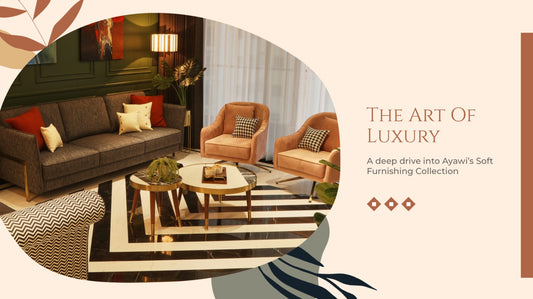 The Art of Luxury: A Deep Dive into Ayawi’s Soft Furnishings Collection